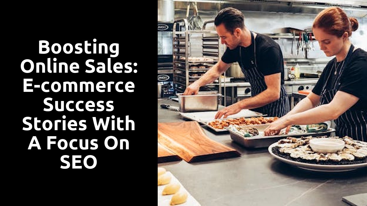 Boosting online sales: E-commerce success stories with a focus on SEO