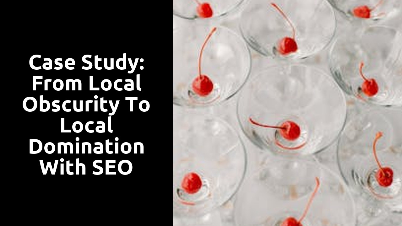 Case Study: From Local Obscurity to Local Domination with SEO