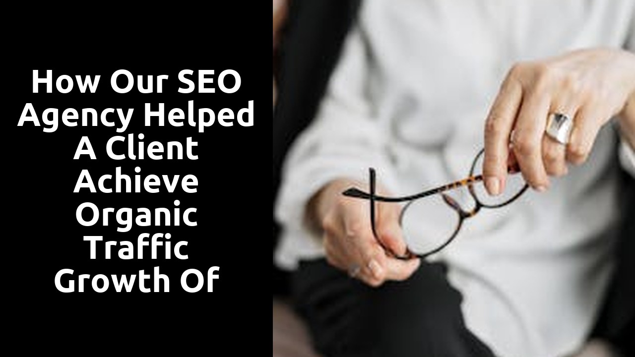 How Our SEO Agency Helped a Client Achieve Organic Traffic Growth of 200%