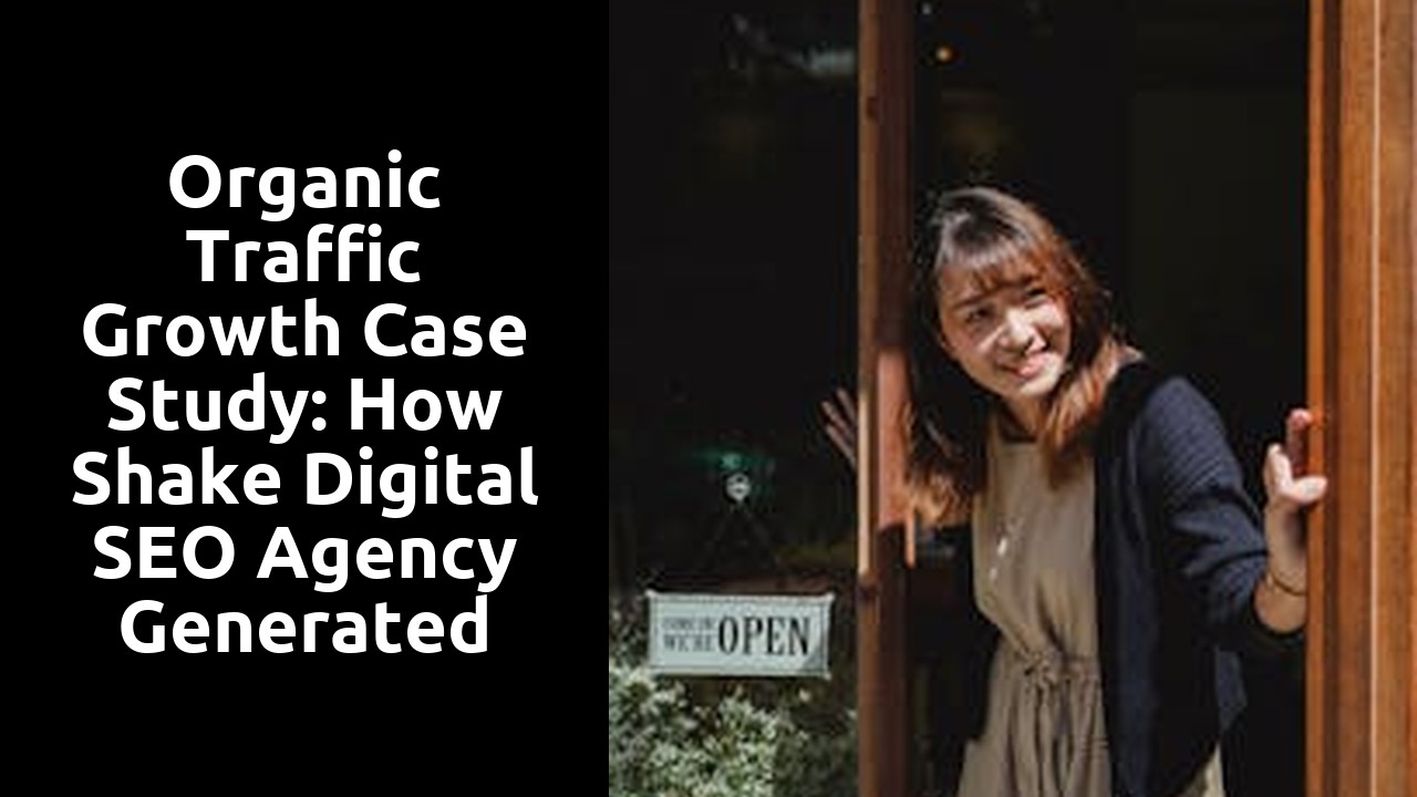 Organic Traffic Growth Case Study: How Shake Digital SEO Agency Generated Results for a B2B Company