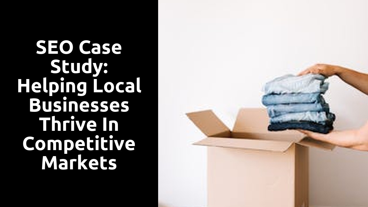 SEO Case Study: Helping Local Businesses Thrive in Competitive Markets